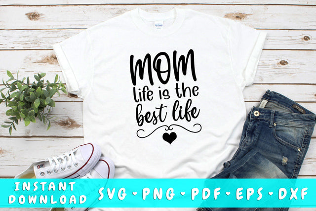Mom Life Is The Best Life SVG, Mom Quote SVG Cut File SVG HappyDesignStudio 
