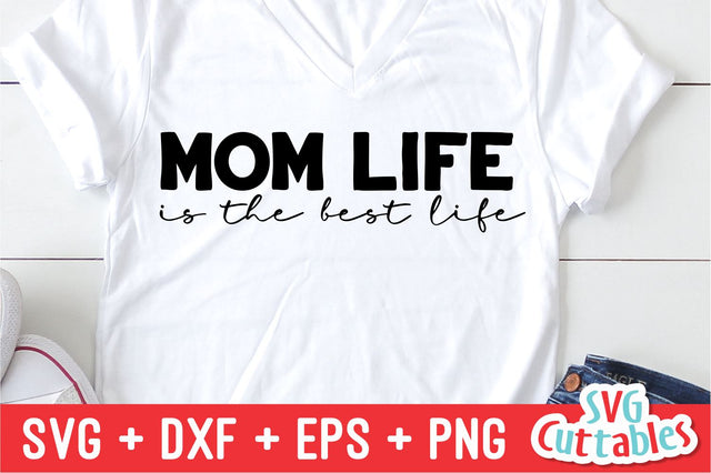 Mom Life is the Best Life SVG Svg Cuttables 