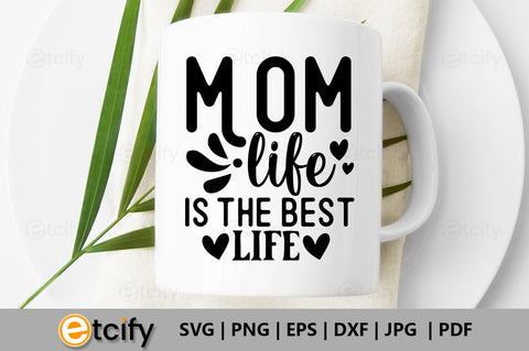 Mom life is the best life SVG SVG etcify 