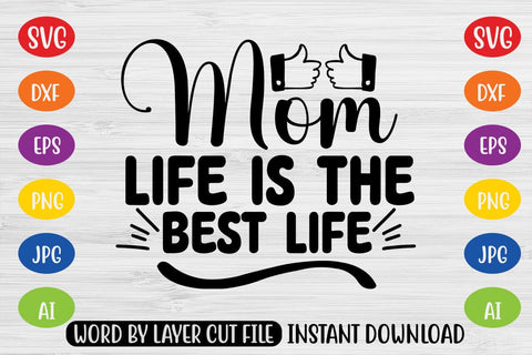 Mom Life is the Best Life SVG SVG MStudio 