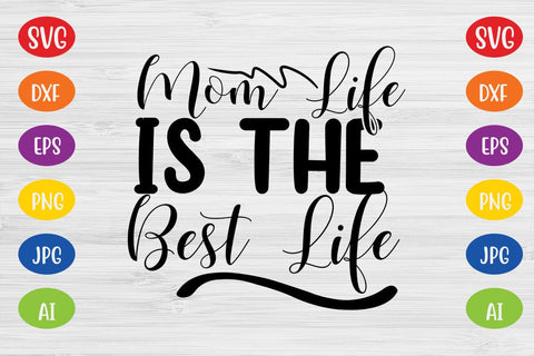 Mom Life is the Best Life SVG SVG MStudio 