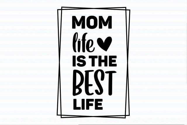 Mom life is the best life svg SVG orpitasn 