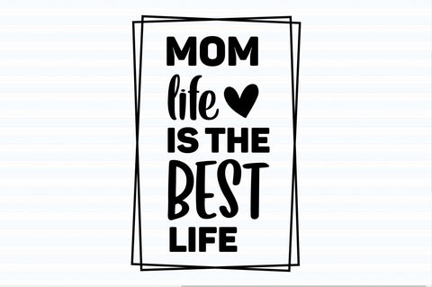 Mom life is the best life svg SVG orpitasn 