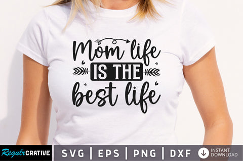 Mom life is the best life SVG SVG Regulrcrative 