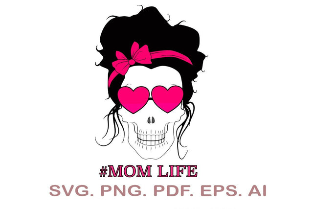 Mom Life Skull SVG, Messy Bun SVG, Mom Life SVG SVG MagicDesignUS 