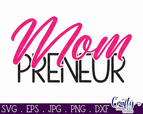 Mom Life Svg Design File | Mom Preneur | Entrepreneur SVG Crafty Mama Studios 