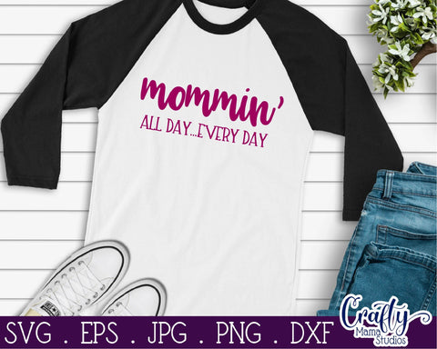 Mom Life svg - Mom Svg - Mommin' all Day Every Day Svg SVG Crafty Mama Studios 
