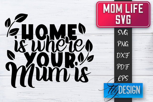 Mom Life SVG | Mother Quotes SVG | Mum Sayings SVG SVG Fly Design 