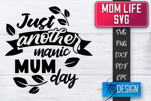 Mom Life SVG | Mother Quotes SVG | Mum Sayings SVG SVG Fly Design 
