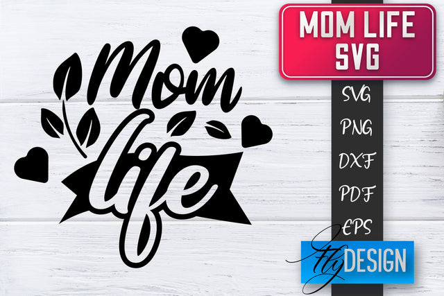Mom Life SVG | Mother Quotes SVG | Mum Sayings SVG SVG Fly Design 