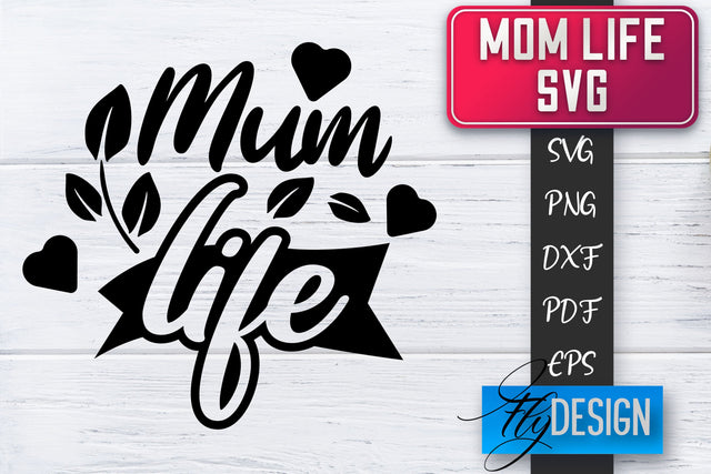 Mom Life SVG | Mother Quotes SVG | Mum Sayings SVG SVG Fly Design 