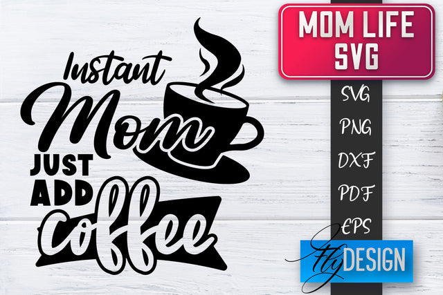 Mom Life SVG | Mother Quotes SVG | Mum Sayings SVG SVG Fly Design 
