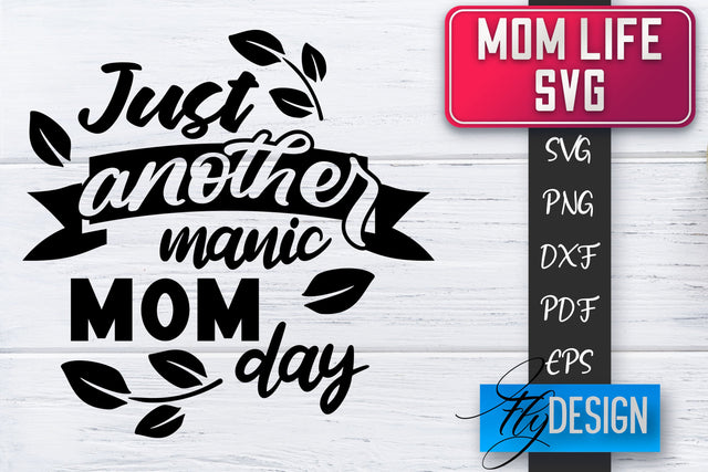 Mom Life SVG | Mother Quotes SVG | Mum Sayings SVG SVG Fly Design 