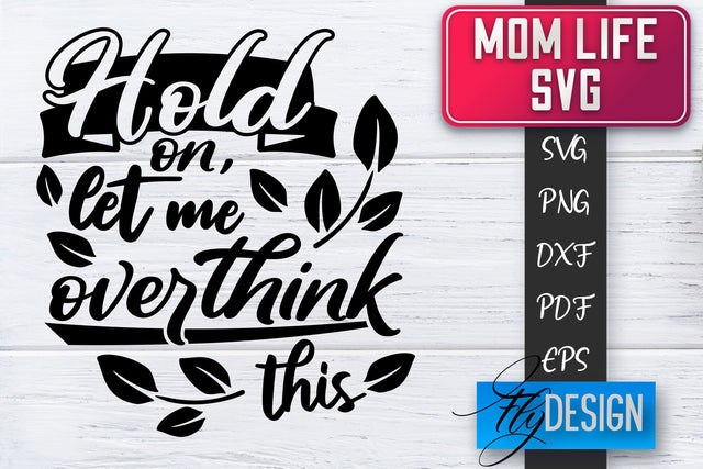 Mom Life SVG | Mother Quotes SVG | Mum Sayings SVG SVG Fly Design 