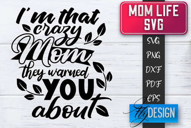 Mom Life SVG | Mother Quotes SVG | Mum Sayings SVG SVG Fly Design 