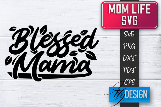 Mom Life SVG | Mother Quotes SVG | Mum Sayings SVG SVG Fly Design 