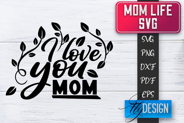 Mom Life SVG | Mother Quotes SVG | Mum Sayings SVG SVG Fly Design 