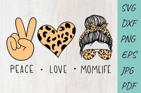 Mom life svg, Peace Love Mom Life SVG SVG Irina Ostapenko 