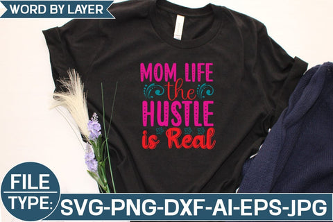 Mom Life the Hustle is Real SVG Cut File SVG Studio Innate 