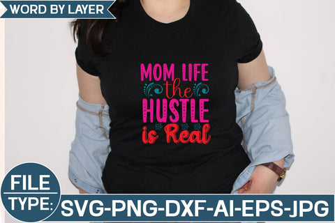 Mom Life the Hustle is Real SVG Cut File SVG Studio Innate 