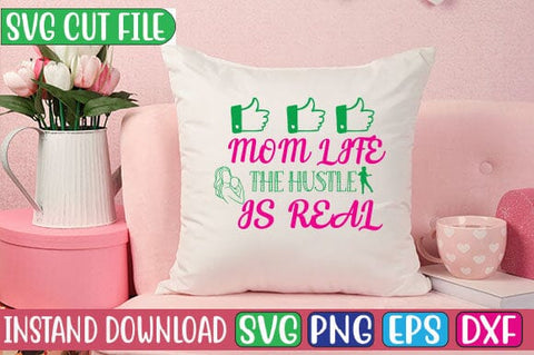 Mom Life the Hustle is Real SVG Cut File SVG Studio Innate 