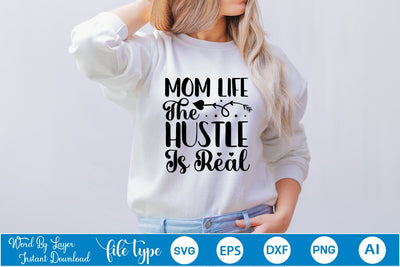 Mom Life The Hustle Is Real SVG SVGs,Quotes and Sayings,Food & Drink,On Sale, Print & Cut SVG DesignPlante 503 