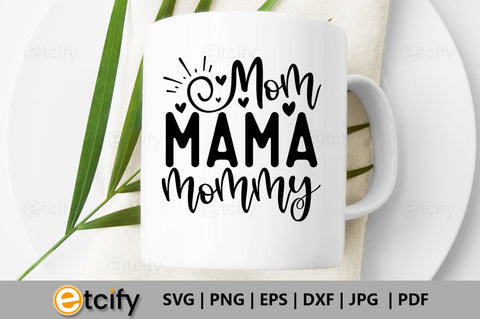 Mom mama mommy SVG SVG etcify 