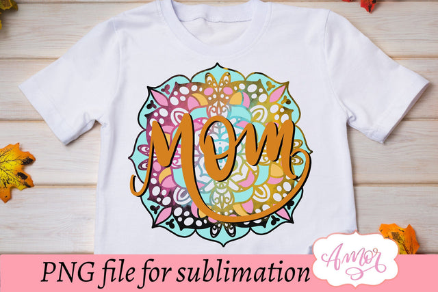 Mom mandala sublimation design for T-shirts Sublimation Amorclipart 