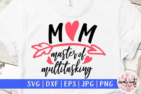 Mom master of multitasking – Motherhood SVG EPS DXF PNG SVG CoralCutsSVG 