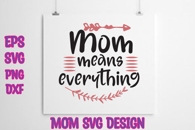 Mom means everything SVG thesvgfactory 