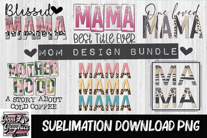 Mom mini bundle-Sublimation designs-PNG Sublimation Good Life Graphics By Jessica 