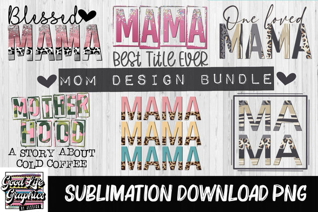 Mom mini bundle-Sublimation designs-PNG Sublimation Good Life Graphics By Jessica 