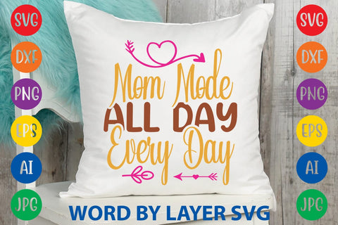 Mom Mode All Day Every Day SVG Design SVG Rafiqul20606 