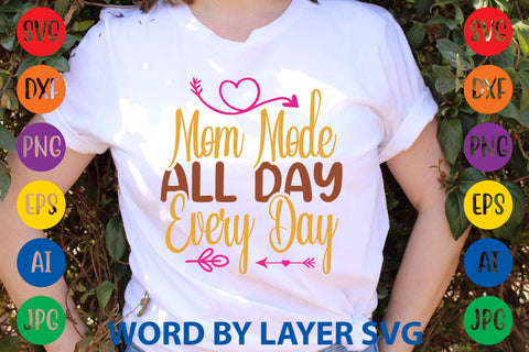 Mom Mode All Day Every Day SVG Design SVG Rafiqul20606 