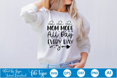 Mom Mode All Day Every Day SVG SVGs,Quotes and Sayings,Food & Drink,On Sale, Print & Cut SVG DesignPlante 503 