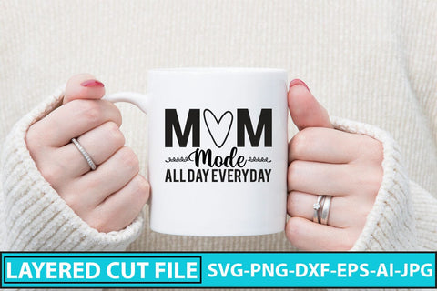 Mom Mode All Day Everyday SVG Cut File SVG Syaman 
