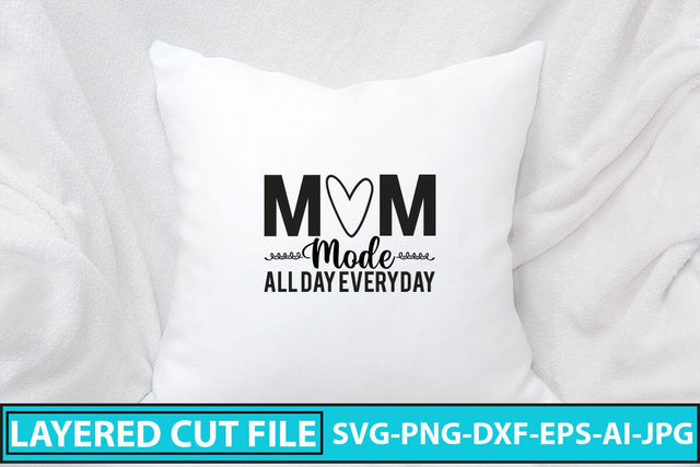 Mom Mode All Day Everyday SVG Cut File SVG Syaman 
