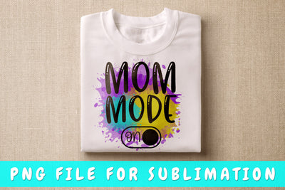 Mom Mode On PNG, Mom Quote Design For Sublimation Sublimation HappyDesignStudio 