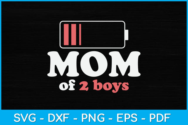 Mom of 2 Boys Mothers Day Birthday Svg Design SVG artprintfile 