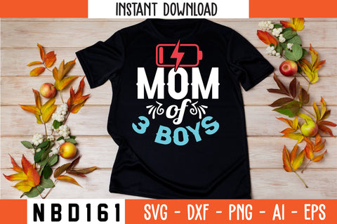 MOM OF 3 BOYS Svg Design SVG Nbd161 