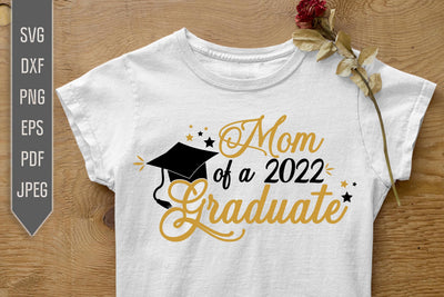Mom Of A 2022 Graduate Svg. Graduate Svg. Graduation Svg. Class Of 2022 Svg. High School, College Grad Mom Shirt. Cricut, dxf, png SVG Mint And Beer Creations 