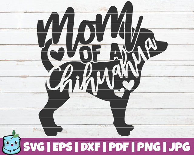 Mom Of A Chihuahua SVG MintyMarshmallows 