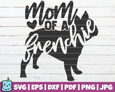 Mom Of A Frenchie SVG MintyMarshmallows 