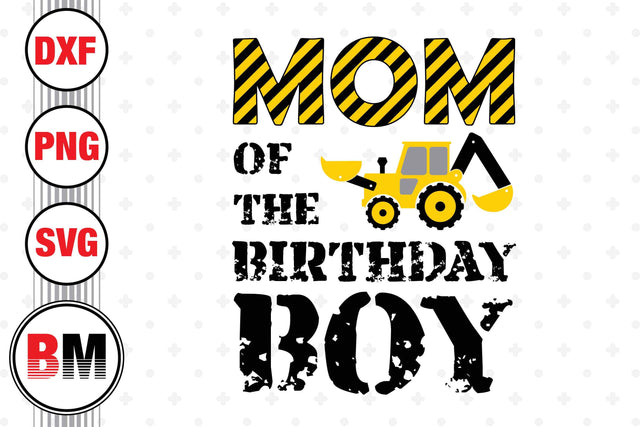 Mom Of Birthday Construction SVG, PNG, DXF Files SVG BMDesign 