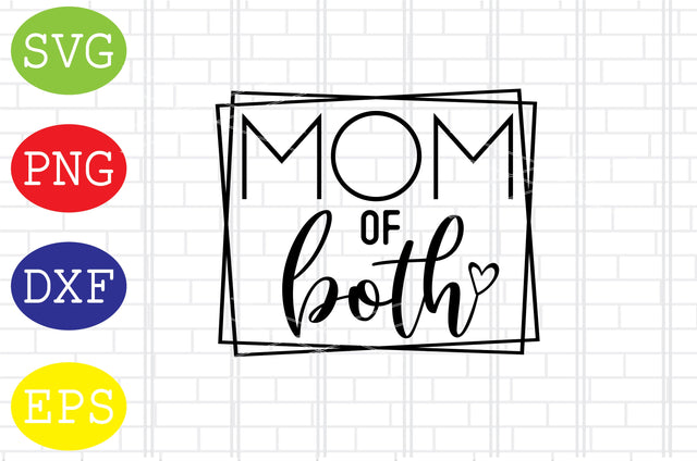 Mom Of Both (2) Svg, Mother's Day Svg, Png, Eps, Dxf Files SVG DigitalSvgFiles 