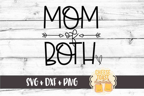 Mom of Both - Mom SVG PNG DXF Cut Files SVG Cheese Toast Digitals 