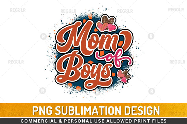 Mom of boys Sublimation Design Sublimation Regulrcrative 