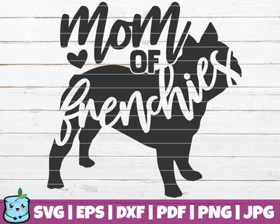 Mom Of Frenchies SVG MintyMarshmallows 