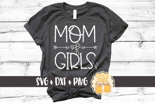 Mom of Girls - Mom SVG PNG DXF Cut Files SVG Cheese Toast Digitals 