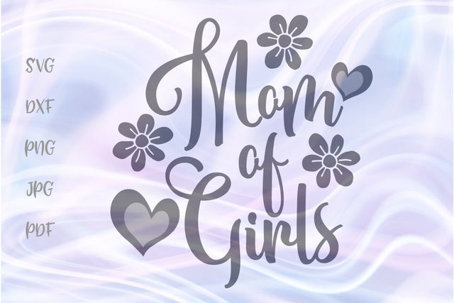 Mom of Girls SVG, PNG, DXF, PDF, JPG SVG Digitals by Hanna 
